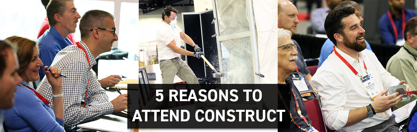 Reasons to Attend CONSTRUCT